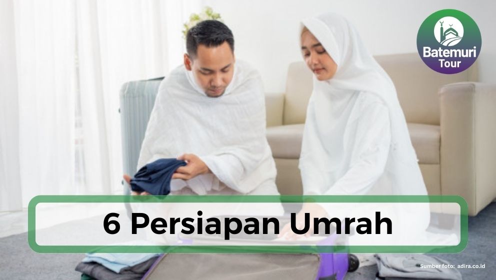 Baru Pertama Kali? Ini Dia 6 Persiapan Umrah yang Harus Kamu Lakukan